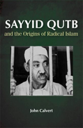  Sayyid Qutb and the Origins of Radical Islam