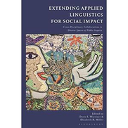  Extending Applied Linguistics for Social Impact: Cross-Disciplinary Collaborations in Diverse Spaces of Public Inquiry