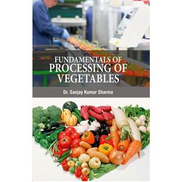  Fundamentals of Processing of Vegetables