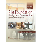 Pile Foundation: Design and Construction, 2e India ,Ed. :2