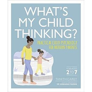 Basic Books What's My Child Thinking: Practical Child Psychology for Modern Parents