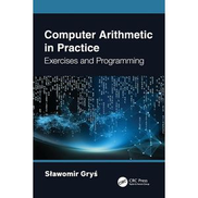Computer Arithmetic in Practice